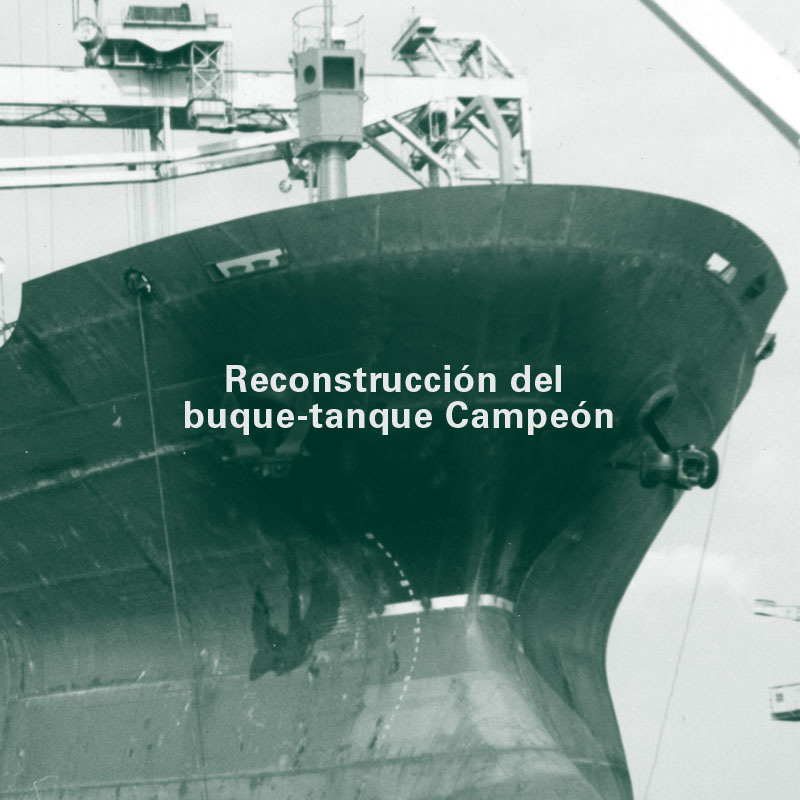 Sección 2: Reconstrucción del buque-tanque Campeón
